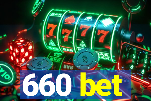 660 bet